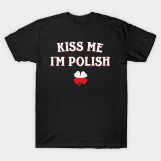 Kiss Me I'm Polish Funny St Patricks Day T-Shirt